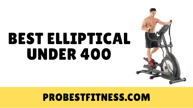 Best Elliptical under 400