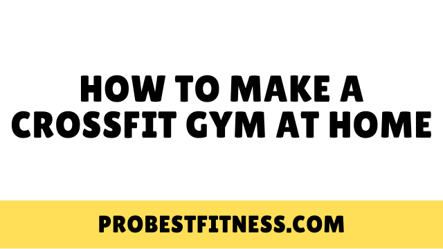 Are you still thinking about how to make a CrossFit gym at home? Let us tell you; you have been toying with this idea for too long. Read this article to bring your vision to life.